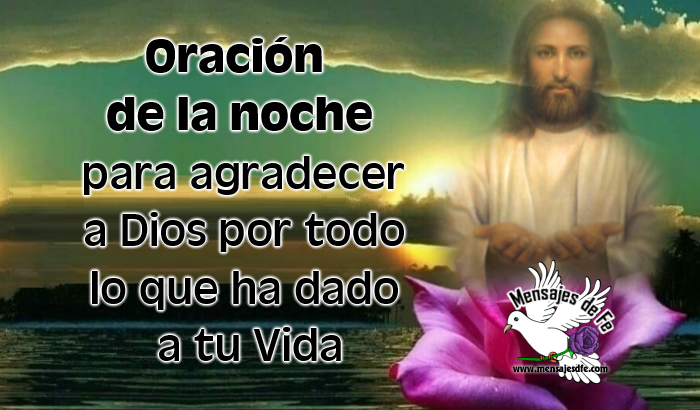 Oración de la noche para agradecer a Dios por todo lo que ha dado a tu ...
